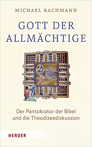 Gott, der "Allmächtige": Der Pantokrator der Bibel und die Theodizeediskussion