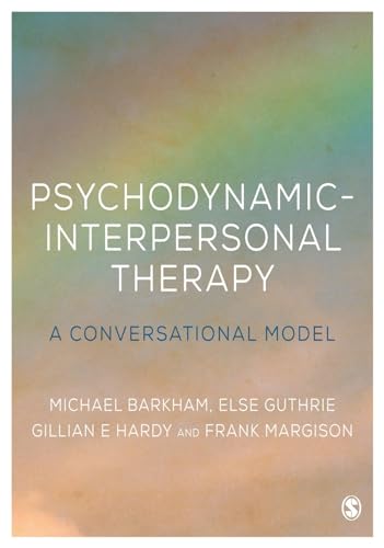 Psychodynamic-Interpersonal Therapy: A Conversational Model von Sage Publications