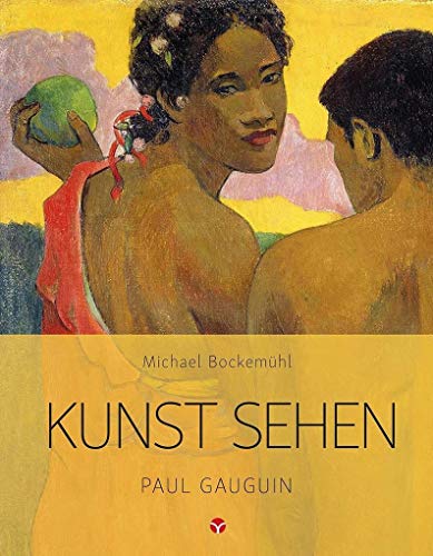 Kunst sehen - Paul Gauguin von Info 3 Verlag