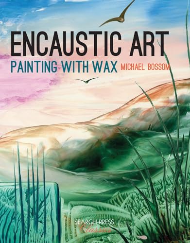 Encaustic Art: Painting with Wax (Search Press Classics)