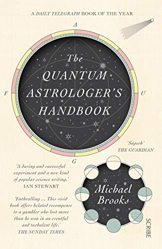 The Quantum Astrologer's Handbook: a history of the Renaissance mathematics that birthed imaginary numbers, probability, and the new physics of the universe von Scribe UK