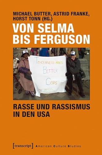 Von Selma bis Ferguson - Rasse und Rassismus in den USA (American Culture Studies) von transcript Verlag