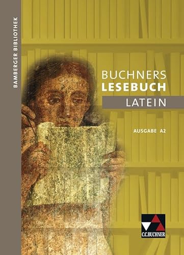 Bamberger Bibliothek / Buchners Lesebuch Latein A 2: Lesebücher für den Lateinunterricht (Bamberger Bibliothek: Lesebücher für den Lateinunterricht) von Buchner, C.C. Verlag