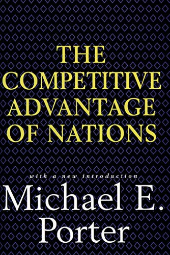 Competitive Advantage of Nations: With a New Introduction.