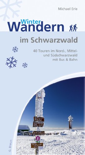 Winterwandern im Schwarzwald: 40 Touren im Nord-, Mittel- und Südschwarzwald mit Bus & Bahn von Lauinger Verlag