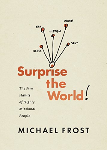 Surprise the World: The Five Habits of Highly Missional People von NavPress Publishing Group