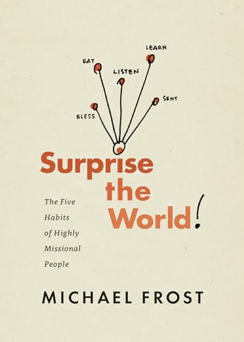 Surprise the World: The Five Habits of Highly Missional People von NavPress Publishing Group