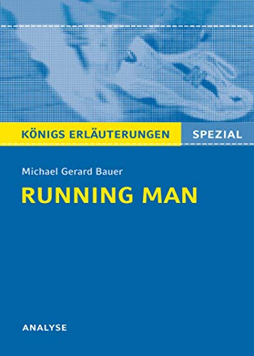 Running Man von Michael Gerard Bauer. Königs Erläuterungen Spezial.: Textanalyse und Interpretation mit ausführlicher Inhaltsangabe und Prüfungsaufgaben mit Lösungen