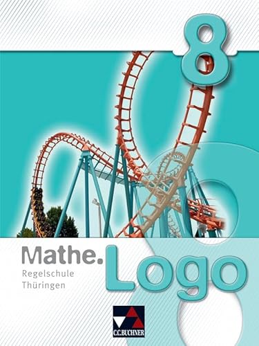 Mathe.Logo – Regelschule Thüringen / Mathe.Logo Regelschule Thüringen 8 von Buchner, C.C. Verlag