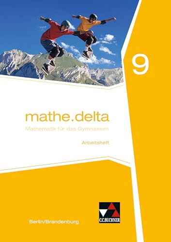 mathe.delta – Berlin/Brandenburg / mathe.delta Berlin/Brandenburg AH 9: Mathematik für das Gymnasium