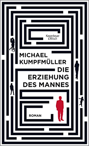 Die Erziehung des Mannes: Roman von Kiepenheuer & Witsch