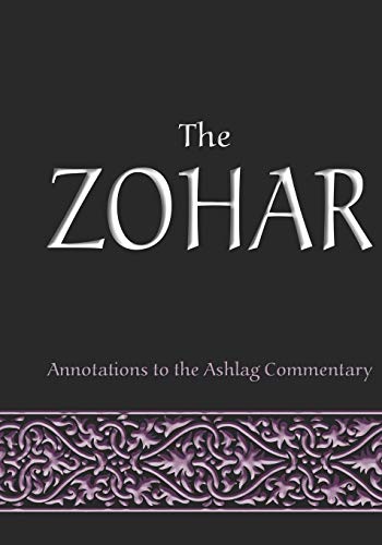 The Zohar: annotations to the Ashlag Commentary (Secrets of the Bible Package) von Independently Published