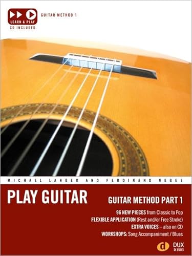Play Guitar Guitar Method 1: 96 new Pieces from Classic to Pop. Flexible application (Rest or/and free Stroke). Extra Voices - also on CD. Workschops: Song Accompaniment / Blues