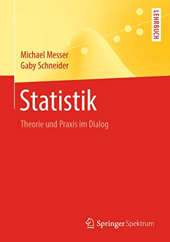 Statistik: Theorie und Praxis im Dialog von Springer Spektrum