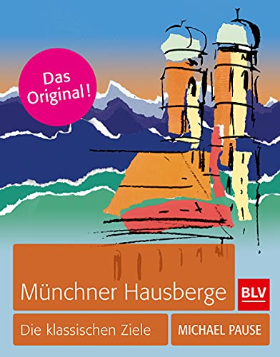 Münchner Hausberge: Die klassischen Ziele (BLV Alpin & Outdoor) von Gräfe und Unzer