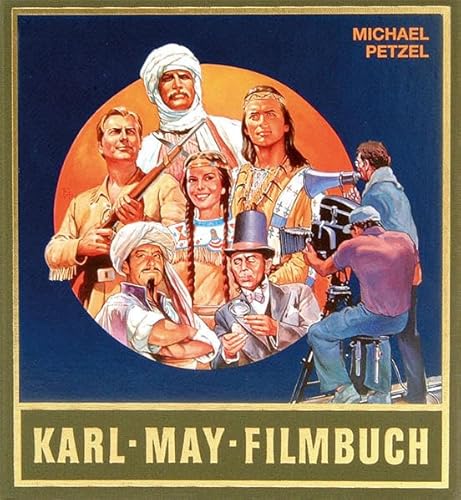 Gesammelte Werke: Karl-May-Filmbuch: Stories und Bilder aus der deutschen Traumfabrik: Sonderbd.