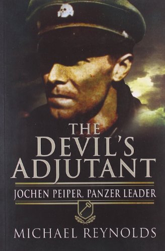 Devil's Adjutant: Jochen Peiper, Panzer Leader