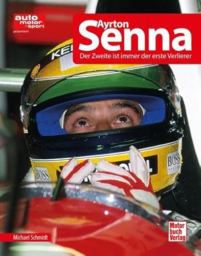 Ayrton Senna: Der Zweite ist immer der erste Verlierer von Motorbuch Verlag