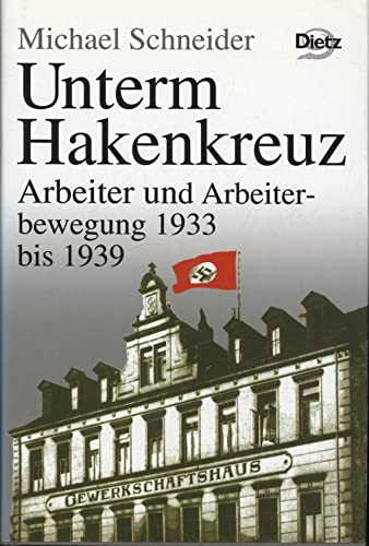 Geschichte der Arbeiter und der Arbeiterbewegung in Deutschland seit dem Ende des 18. Jahrhunderts: Geschichte der Arbeiter und der Arbeiterbewegung ... Arbeiter und Arbeiterbewegung 1933 bis 1939