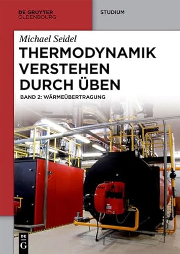 Wärmeübertragung: Wärmeübertragung (De Gruyter Studium, Band 2) von Walter de Gruyter
