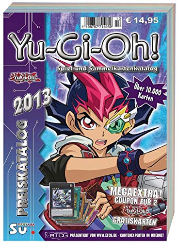 Yu-Gi-Oh! Preiskatalog 2013: Katalog für Yu-Gi-Oh! Spiel und Sammelkarten