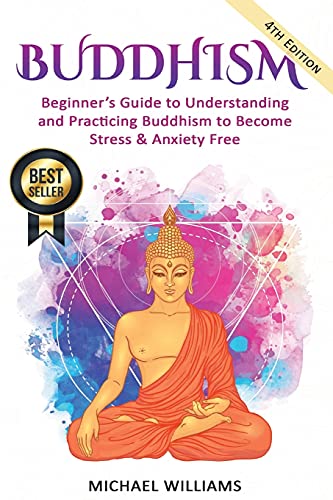 Buddhism: Beginner’s Guide to Understanding & Practicing Buddhism to Become Stress and Anxiety Free (Buddhism, Mindfulness, Meditation, Buddhism For Beginners) von CREATESPACE