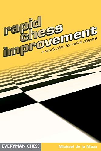 Rapid Chess Improvement: A Study Plan for Adult Players (Everyman Chess) von Gloucester Publishers Plc