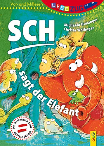 LESEZUG/Vor-und Mitlesen: Sch, sagt der Elefant * * * Das Original: Die beliebteste Reihe für erstes Lesen – Sonderband zur logopädischen ... – Lesen lernen für Kinder ab 5 Jahren von G&G Verlagsges.