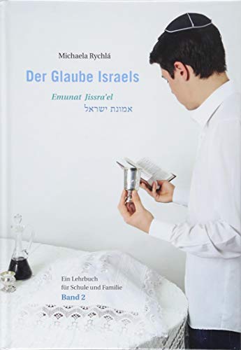 Der Glaube Israels. Emunat Jissra'el: Ein Lehrbuch für Schule und Familie: Ein Lehrbuch für Schule und Familie / Band 2 von Hentrich & Hentrich