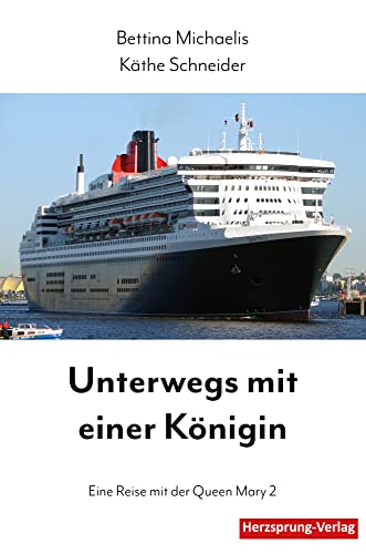 Unterwegs mit einer Königin: Eine Reise mit der Queen Mary 2 von Papierfresserchens MTM-VE