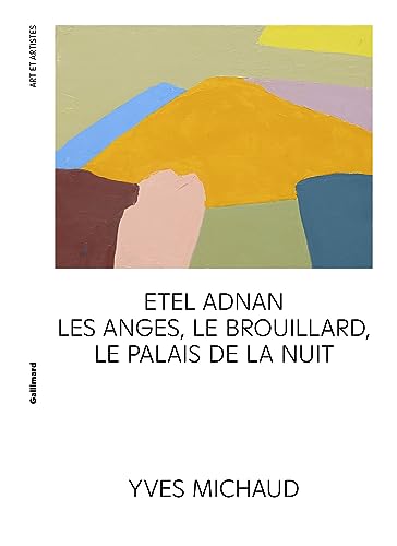 Etel Adnan: Les anges, le brouillard, le Palais de la nuit von GALLIMARD