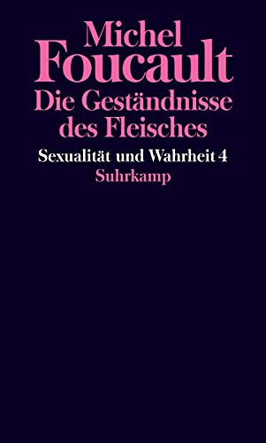 Sexualität und Wahrheit: Vierter Band: Die Geständnisse des Fleisches von Suhrkamp Verlag AG