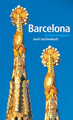 Barcelona: Ein Reisebegleiter (insel taschenbuch)