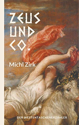Zeus und Co.: Griechische Mythen um und mit dem Göttervater