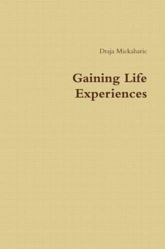 Gaining Life Experiences von Lulu Press, Inc.