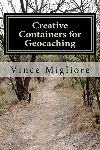 Creative Containers for Geocaching von CREATESPACE
