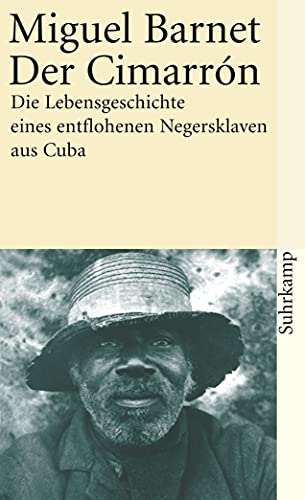 Der Cimarrón: Die Lebensgeschichte eines entflohenen Sklaven aus Cuba, von ihm selbst erzählt (suhrkamp taschenbuch) von Suhrkamp Verlag AG