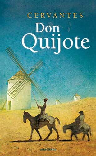 Don Quijote: Der sinnreiche Junker Don Quijote von der Mancha
