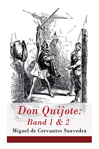 Don Quijote: Band 1 & 2: Der sinnreiche Junker Don Quijote von der Mancha von E-Artnow