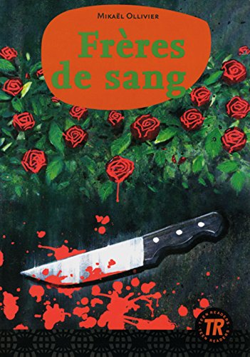 Frères de sang: Französische Lektüre für das 4. Lernjahr (Teen Readers (Französisch))