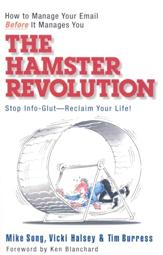 The Hamster Revolution: How to Manage Your Email Before It Manages You (Bk Business) von Berrett-Koehler