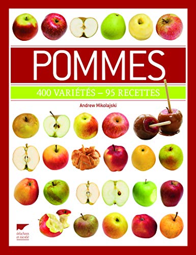 Pommes: 400 variétés - 95 recettes von DELACHAUX et NIESTLE