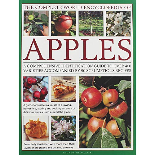 The Complete World Encyclopedia of Apples: A Comprehensive Identification Guide to Over 400 Varieties Accompanied by 95 Scrumptious Recipes von Southwater Publishing