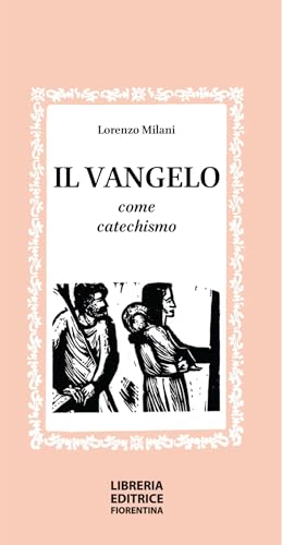 Il vangelo come catechismo von Libreria Editrice Fiorentina