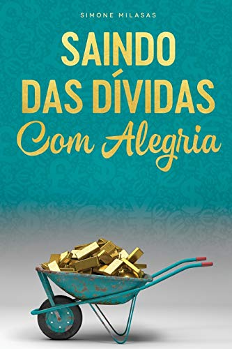 SAINDO DAS DÍVIDAS COM ALEGRIA - Getting Out of Debt Portuguese von Access Consciousness Publishing Company
