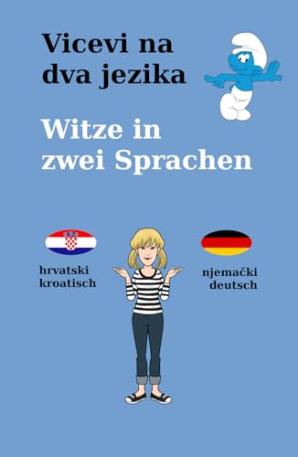 Vicevi na dva jezika - Witze in zwei Sprachen: hrvatski / njemački - kroatisch / deutsch von Independently published