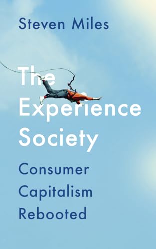 The Experience Society: Consumer Capitalism Rebooted von Pluto Press (UK)