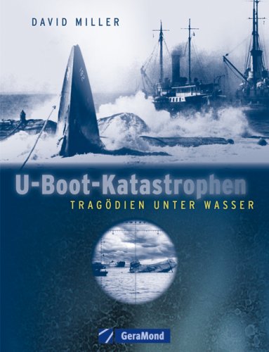 U-Boot-Katastrophen: Tragödien unter Wasser
