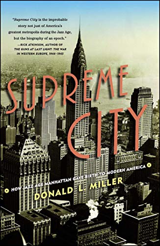 Supreme City: How Jazz Age Manhattan Gave Birth to Modern America