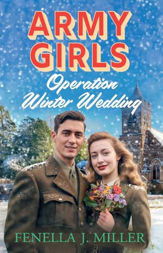 Army Girls: Operation Winter Wedding (The Army Girls, 4) von Boldwood Books